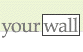 your wall